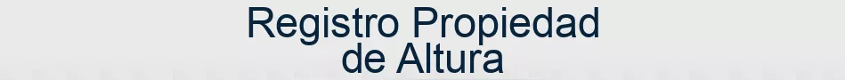 Registro Propiedad de Altura