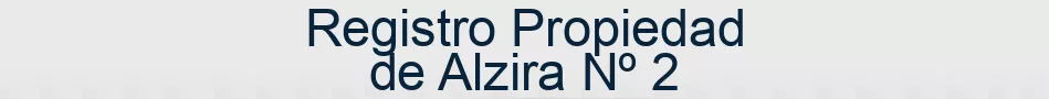 Registro Propiedad de Alzira Nº 2