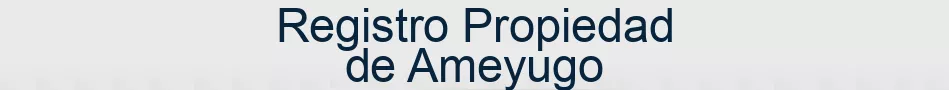 Registro Propiedad de Ameyugo