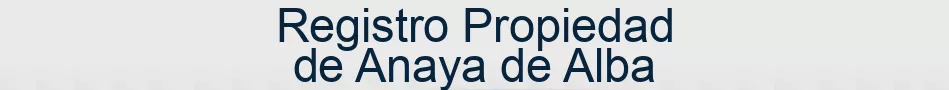 Registro Propiedad de Anaya de Alba