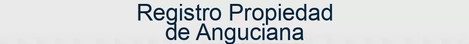 Registro Propiedad de Anguciana