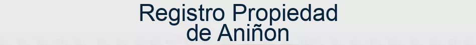 Registro Propiedad de Aniñon