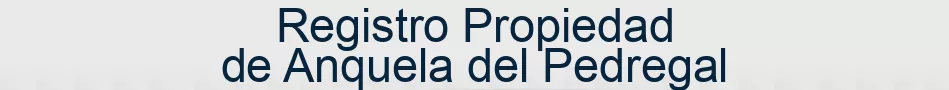 Registro Propiedad de Anquela del Pedregal