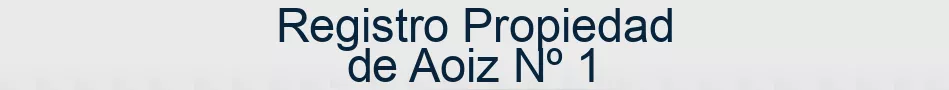 Registro Propiedad de Aoiz Nº 1