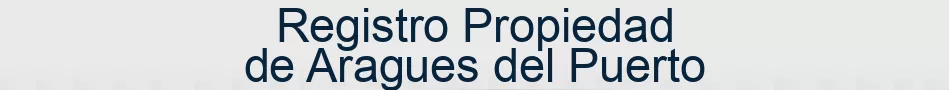 Registro Propiedad de Aragues del Puerto