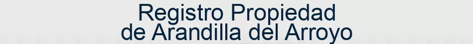Registro Propiedad de Arandilla del Arroyo