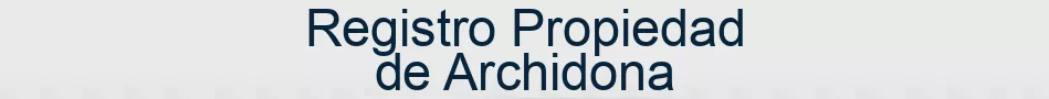 Registro Propiedad de Archidona