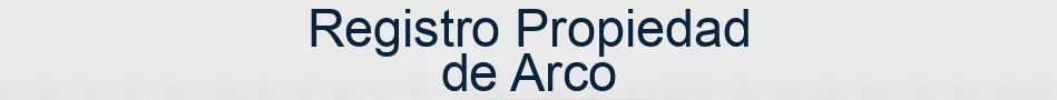Registro Propiedad de Arco