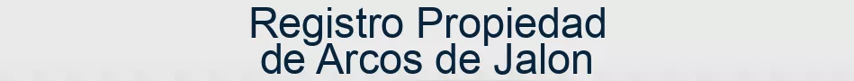 Registro Propiedad de Arcos de Jalon