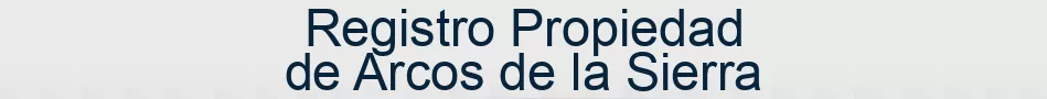 Registro Propiedad de Arcos de la Sierra