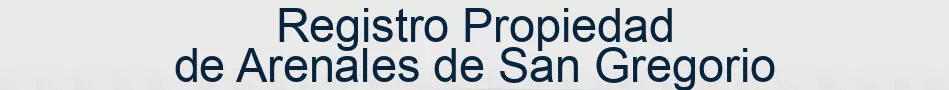 Registro Propiedad de Arenales de San Gregorio