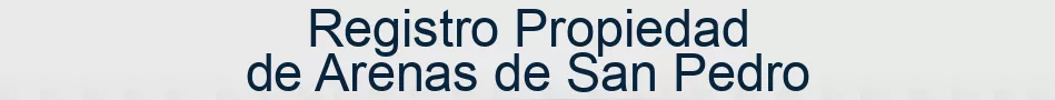 Registro Propiedad de Arenas de San Pedro
