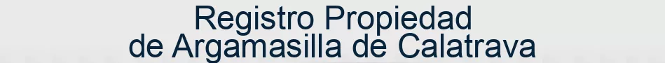 Registro Propiedad de Argamasilla de Calatrava