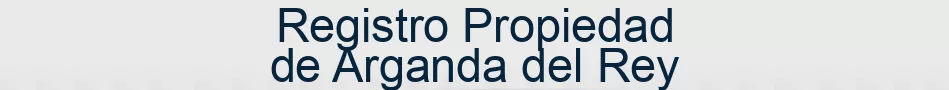 Registro Propiedad de Arganda del Rey