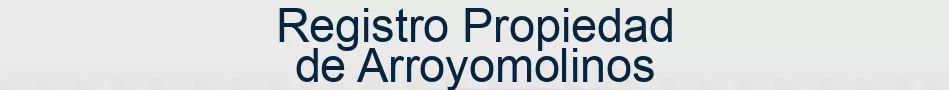 Registro Propiedad de Arroyomolinos