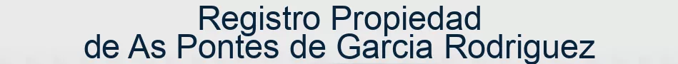 Registro Propiedad de As Pontes de Garcia Rodriguez