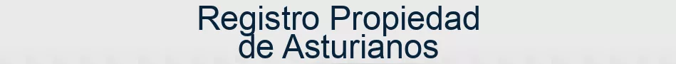 Registro Propiedad de Asturianos
