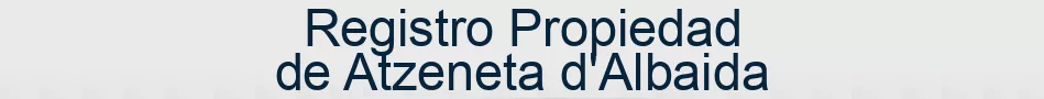 Registro Propiedad de Atzeneta d'Albaida