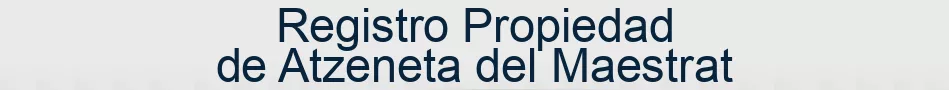 Registro Propiedad de Atzeneta del Maestrat