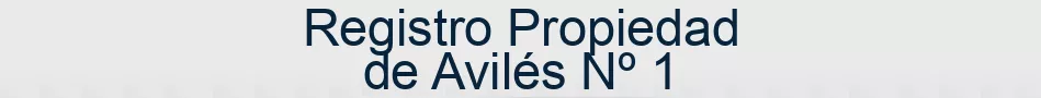 Registro Propiedad de Avilés Nº 1