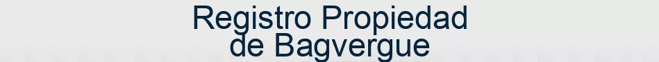 Registro Propiedad de Bagvergue