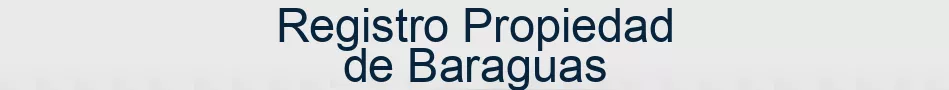 Registro Propiedad de Baraguas