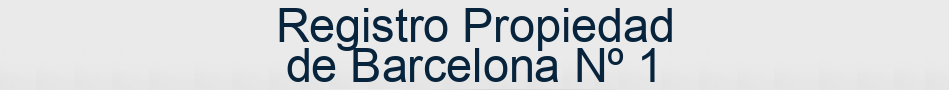 Registro Propiedad de Barcelona Nº 1