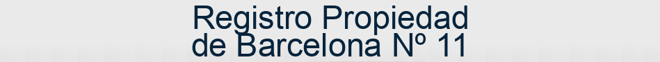 Registro Propiedad de Barcelona Nº 11