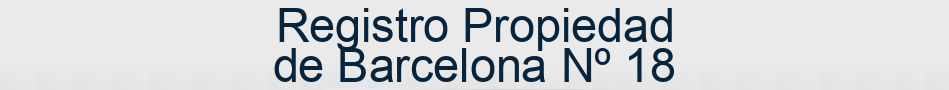 Registro Propiedad de Barcelona Nº 18