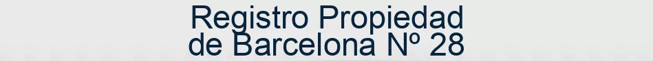 Registro Propiedad de Barcelona Nº 28