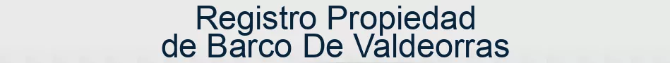Registro Propiedad de Barco De Valdeorras