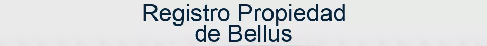 Registro Propiedad de Bellus