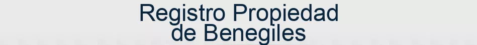 Registro Propiedad de Benegiles