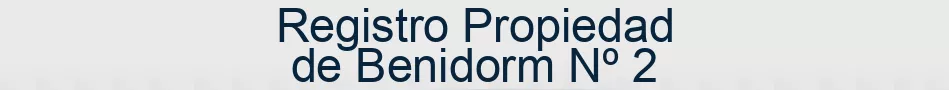 Registro Propiedad de Benidorm Nº 2