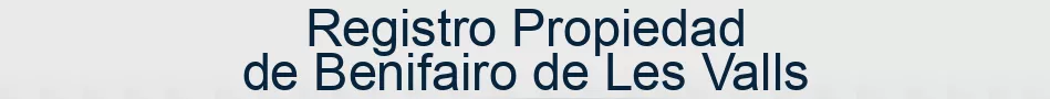 Registro Propiedad de Benifairo de Les Valls