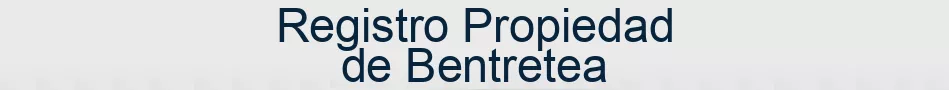 Registro Propiedad de Bentretea