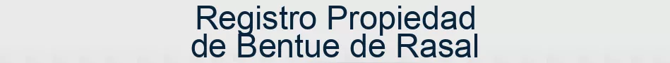 Registro Propiedad de Bentue de Rasal