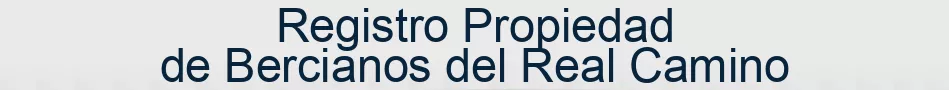 Registro Propiedad de Bercianos del Real Camino
