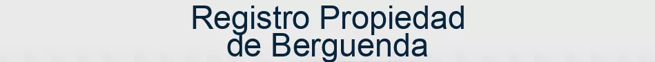 Registro Propiedad de Berguenda