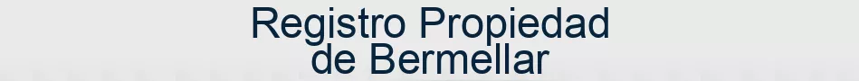Registro Propiedad de Bermellar