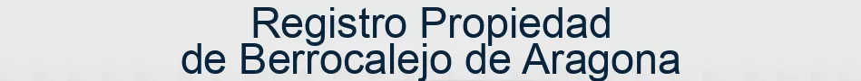 Registro Propiedad de Berrocalejo de Aragona