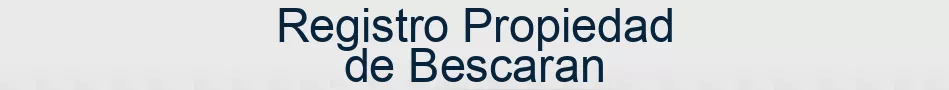 Registro Propiedad de Bescaran