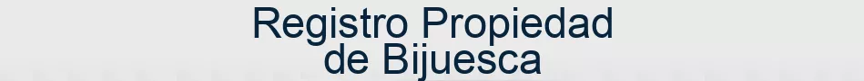 Registro Propiedad de Bijuesca