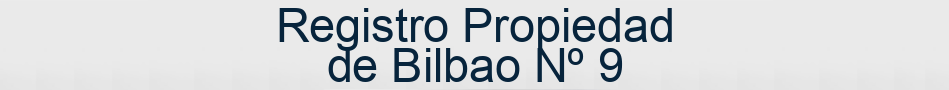 Registro Propiedad de Bilbao Nº 9