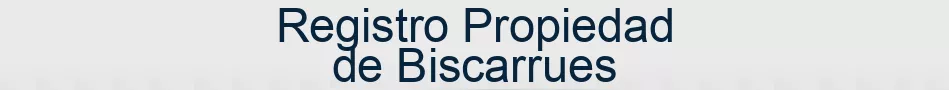 Registro Propiedad de Biscarrues