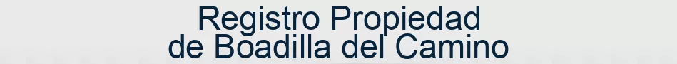 Registro Propiedad de Boadilla del Camino