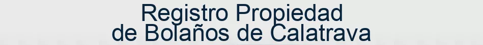 Registro Propiedad de Bolaños de Calatrava