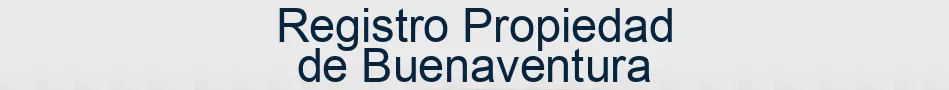 Registro Propiedad de Buenaventura