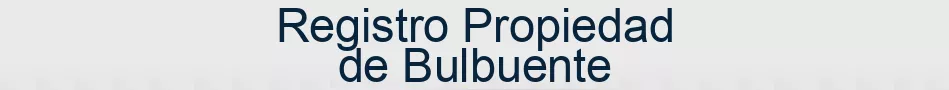 Registro Propiedad de Bulbuente