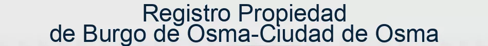 Registro Propiedad de Burgo de Osma-Ciudad de Osma